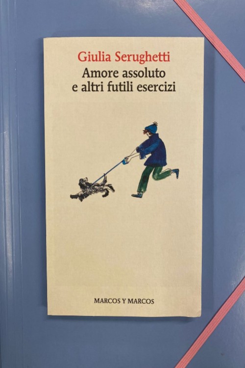Amore assoluto e altri futili esercizi