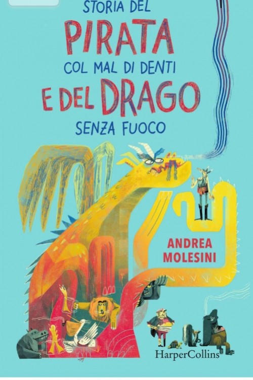 Storia del pirata col mal di denti e del drago senza fuoco