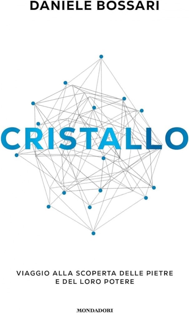 Cristallo - Viaggio alla scoperta delle pietre e del loro potere